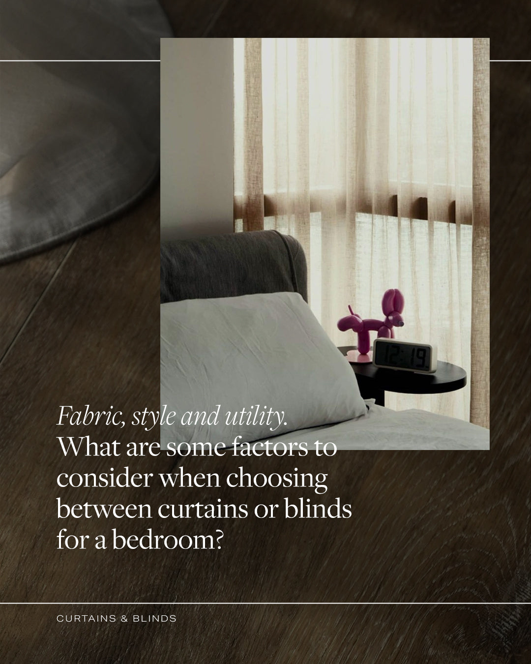 Hello Circus Aratamete - Fabric, style and utility when choosing between curtains or blinds for bedroom
